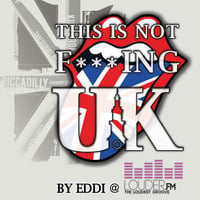 This is not f***ing UK @ LOUDER.FM (Podcast 04.03.2016) by EDDI POISSON