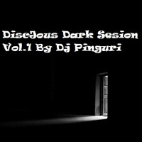 DiscJous Dark Sesion Vol1 By Dj Pinguri by Dj Pinguri