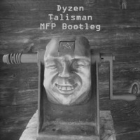 Dyzen - Talisman (MFP Bootleg) by Mulder From Paris }}} MFP