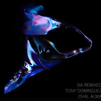 Sia Remixed - Tony Dominguez Oval Alma by TonyDominguez