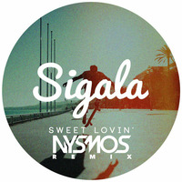 Sigala - Sweet Lovin' (Nysmos Remix) by Nysmos