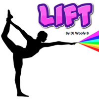 Lift by DJ Woofy B