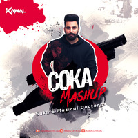 COKA | KAWAL MASHUP | Sukh-E Muzical Doctorz | by DJ Kawal