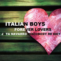 Italian Boys - Forever Lovers  (Jota Navarro Discobody Re - Edit) by JOTA NAVARRO aka. COOLDEEPER
