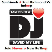 Sunfriends &amp; Paul Richmond vs. Indeep - Last Night A DJ Saved My Life(JotaNavarro Reshup) by JOTA NAVARRO aka. COOLDEEPER
