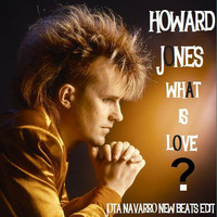 Howard Jones - What Is Love (Jota Navarro New Beats Edit) by JOTA NAVARRO aka. COOLDEEPER