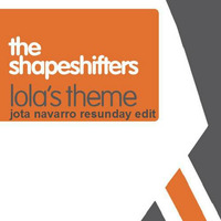  ShapeShifters - Lolas Theme (Jota Navarro ReSunday Edit) by JOTA NAVARRO aka. COOLDEEPER