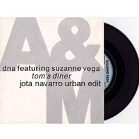 DNA feat Suzanne Vega - Tom's Diner (Jota Navarro Urban Edit) by JOTA NAVARRO aka. COOLDEEPER
