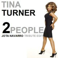 Tina Turner - Two People (Jota Navarro Tribute Edit) by JOTA NAVARRO aka. COOLDEEPER