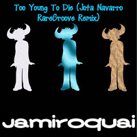 Jamiroquai - Too Young To Die (Jota Navarro Raregroove Remix) by JOTA NAVARRO aka. COOLDEEPER