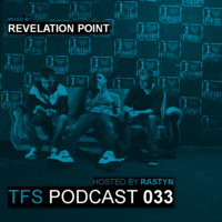 TFS Podcast 033 - Revelation Point by TFS Podcast | Rastyn