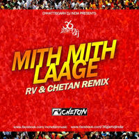 MITH MITH LAAGE (REMIX) - RV &amp; CHETAN by RV & CHETAN