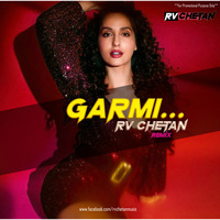 GARMI (REMIX) - RV &amp; CHETAN by RV & CHETAN