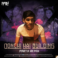  Oonchi Hai Building 2.0  (Remix) - Judwaa 2 by DJ PARTH