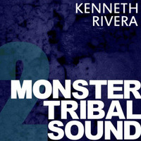 MONSTER TRIBAL SOUND 2 / MIXED BY DJ KENNETH RIVERA by djkennethrivera