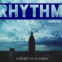 DJ KENNETH RIVERA / RHYTHM VOL 2 by djkennethrivera