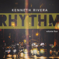 DJ KENNETH RIVERA RHYTHM VOL 4 by djkennethrivera