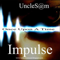 UncleS@m™ - Impulse by UncleS@m™