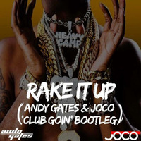 Yo Gotti &amp; Mike Will Made It - Rake It Up (Andy Gates &amp; JOCO Club Goin Bootleg) (Dirty) by Andy Gates