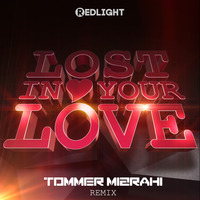 Redlight - Lost In Your Love (Tommer Mizrahi Remix) by Tommer Mizrahi