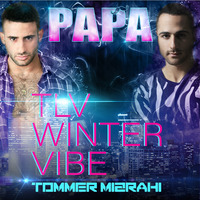 PAPA - Tel-Aviv Winter Vibe 2015 --- DJ TOMMER MIZRAHI --- POACAST by Tommer Mizrahi