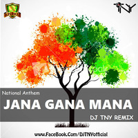 National Anthem (Jana Gana Mana) - Dj TNY Mix by Dj TNY