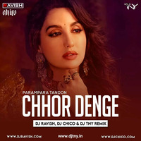 Parampara Tandon - Chhor Denge (DJ Ravish, DJ Chico, DJ TNY Remix) by Dj TNY