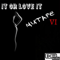 Hate it or Love it 6 Mixtape by LikeMark Cruz