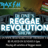DJ One's Reggae Revolution Show Replay On www.traxfm.org - 20th April 2017 by Trax FM Wicked Music For Wicked People