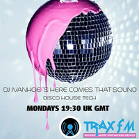 DJ Ivanhoe Here Comes That Sound Show Replay on traxfm.org 9th March 2020 Show 101 by Trax FM Wicked Music For Wicked People