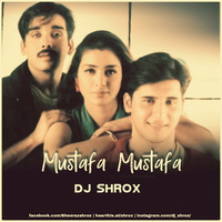Mustafa Mustafa AR Rahman / DJ  Shrox / Remix by DJ Shrox