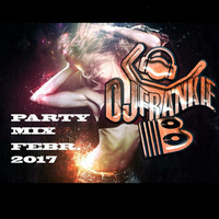 DJ FRANKIE B party MIX febr 2017 by FRANKIE-B