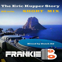 The Eric Kupper Story Short Mix mixed by Dutch DJ Frankie B by FRANKIE-B