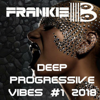 2018 06 Frankie's Deep Progressive #1 by FRANKIE-B