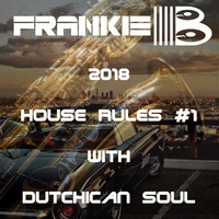 2018 08 Dutch Frankie B vs Dutchican Soul - House Rules #1 by FRANKIE-B