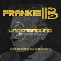 Frankie B's 120 minutes Deep Vibes Exclusive for Underground-Frequency France by FRANKIE-B