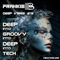 Deep Vibes #19 by Frankie B by FRANKIE-B