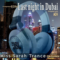 Last night in Dubai - By Miss Sarah Trance by Miss Sarah Trance
