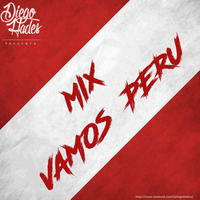 Mix Vamos Perú - Dj Diego Hades by DjDiego Hades