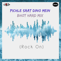 Pichle Saat Dino Main(Rock On)-DPK &amp; RYAN Remix by Deejay DPK(Deepak)