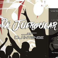 Pa' Juerguear - DJ Intense by DJ Intense