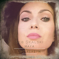 Seb Skalski Ft. Maya - Chciałabym (Original Mix) RADIO Version by Seb Skalski