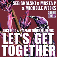Seb Skalski &amp; Masta P &amp; Michelle Weeks - Lets Get Together (Mod &amp; Staffan Thorsell Deep Dub) Purple Music by Seb Skalski