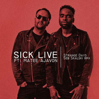Sick Live ft. Matee Ajavon - Strange Days ( Seb Skalski Monster Remix ) by Seb Skalski