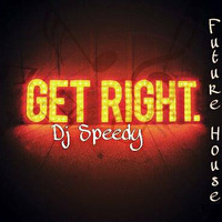 Get Right-Dj speedy by DJSpeedySN
