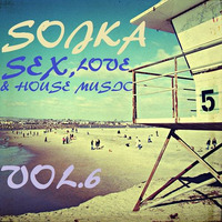 SOJKA - SEX, LOVE & HOUSE MUSIC - VOL.6 by SOJKA
