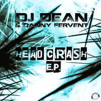 DJ Dean & Danny Fervent - Headcrash (Single Edit) by Danny Fervent