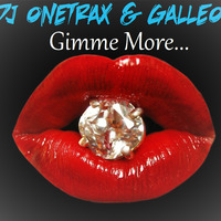 Dj Onetrax & Galleon Gimme more... (Original mix) by DJ ONETRAX