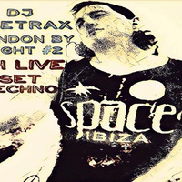 LONDON BY NIGHT #2 LIVE SET by DJ ONETRAX
