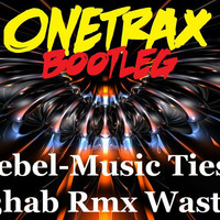 BOOTLEG DJ ONETRAX Rebel-Music Tiesto R3hab Rmx Wasted by DJ ONETRAX